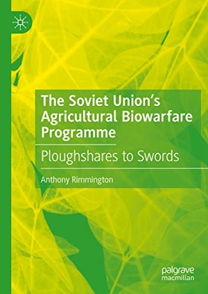 Rimmington, Anthony. The Soviet Union's Agricultural Biowarfare Programme - Ploughshares to Swords. Springer International Publishing, 2022.