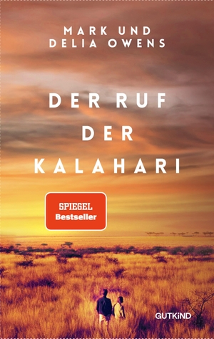 Owens, Delia / Mark Owens. Der Ruf der Kalahari - Die Inspiration für den Weltbestseller "Der Gesang der Flusskrebse" von Delia Owens - mit unveröffentlichten Fotos. Gutkind Verlag, 2024.