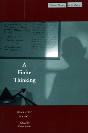Nancy, Jean-Luc. A Finite Thinking. Stanford University Press, 2003.