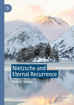 McNeil, Bevis E.. Nietzsche and Eternal Recurrence. Springer International Publishing, 2021.