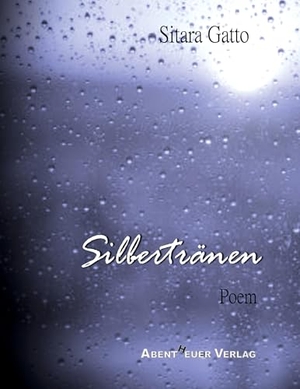 Gatto, Sitara. Silbertränen. Abentheuer Verlag digital, 2024.