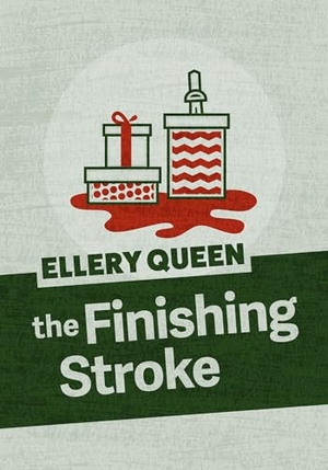 Queen, Ellery. The Finishing Stroke. Jabberwocky Literary Agency, Inc., 2019.