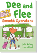 Dee and Flee: Smooth Operators