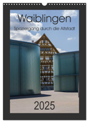 Waiblingen - Spaziergang durch die Altstadt (Wandkalender 2025 DIN A3 hoch), CALVENDO Monatskalender