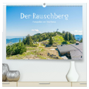 Der Rauschberg (hochwertiger Premium Wandkalender 2025 DIN A2 quer), Kunstdruck in Hochglanz