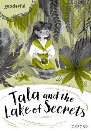 Clare, Giles. Readerful Rise: Oxford Reading Level 10: Tala and the Lake of Secrets. Oxford University Press, 2024.