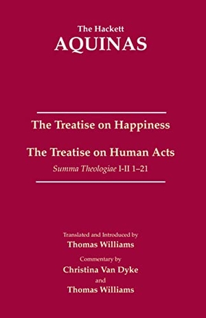 Aquinas, Thomas. The Treatise on Happiness - The Treatise on Human Acts. Hackett Publishing Co, Inc, 2016.