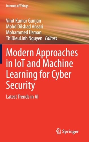 Gunjan, Vinit Kumar / Thidieulinh Nguyen et al (Hrsg.). Modern Approaches in IoT and Machine Learning for Cyber Security - Latest Trends in AI. Springer International Publishing, 2023.