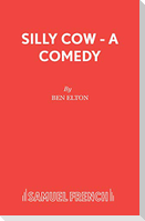 Silly Cow - A Comedy
