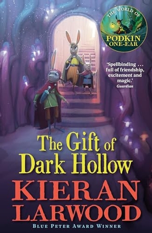 Larwood, Kieran. The Gift of Dark Hollow - The second in The World of Podkin one-Ear series. Faber & Faber, 2018.