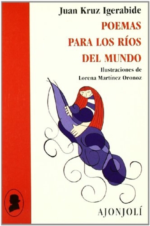 Igerabide, Juan Kruz. Poemas para los ríos del mundo. Hiperión, 2004.