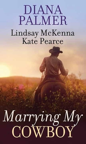 Palmer, Diana / Lindsay Mckenna. Marrying My Cowboy. Center Point, 2019.
