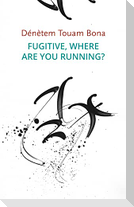Fugitive, Where Are You Running?