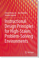 Instructional Design Principles for High-Stakes Problem-Solving Environments