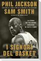 I signori del basket. La storia dei più grandi giocatori di tutti i tempi