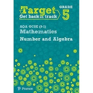 Pate, Katherine. Target Grade 5 AQA GCSE (9-1) Mathematics Number and Algebra Workbook. Pearson Education Limited, 2018.