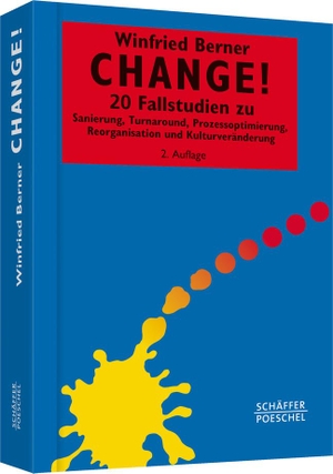 Berner, Winfried. Change! - 20 Fallstudien zu Sanierung, Turnaround, Prozessoptimierung, Reorganisation und Kulturveränderung. Schäffer-Poeschel Verlag, 2015.