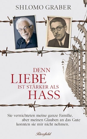 Graber, Shlomo. Denn Liebe ist stärker als Hass. Riverfield Verlag, 2015.