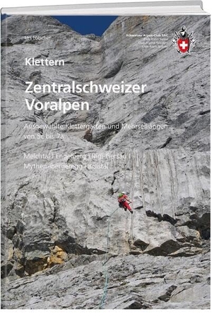 Lötscher, Urs. Klettern Zentralschweizer Voralpen - Ausgewählte Klettergärten und Mehrseillängen von 5c bis 7a. SAC, 2026.