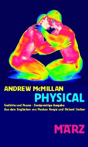 Andrew, McMillan. Physical - Gedichte. Zweisprachige Ausgabe. März Verlag GmbH, 2023.