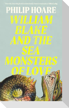 William Blake and The Sea Monsters of Love