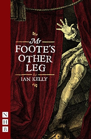 Kelly, Ian. Mr Foote's Other Leg. Theatre Communications Group, 2016.