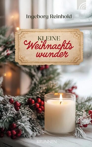 Reinhold, Ingeborg. Kleine Weihnachtswunder - 18 Geschichten über Weihnachten für eine besinnliche Adventszeit. Die Neuauflage mit 4 neuen Geschichten ist ein hochwertiges Geschenk für Familie, Freunde und gute Bekannte.. Brunnen-Verlag GmbH, 2025.