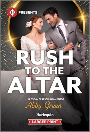 Green, Abby. Rush to the Altar. Harlequin, 2025.