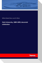 Clark University, 1889-1899, decennial celebration