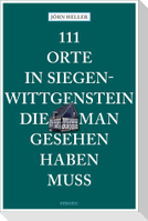 111 Orte in Siegen-Wittgenstein, die man gesehen haben muss
