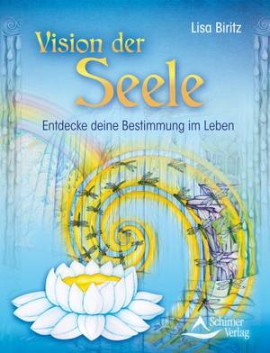 Biritz, Lisa. Vision der Seele - Entdecke deine Bestimmung im Leben. Schirner Verlag, 2018.