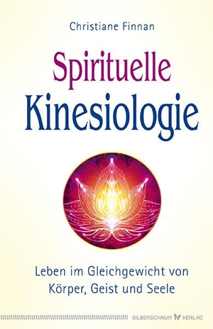 Finnan, Christiane. Spirituelle Kinesiologie - Leben im Gleichgewicht von Körper, Geist und Seele. Silberschnur Verlag Die G, 2017.