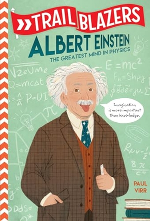 Virr, Paul. Trailblazers: Albert Einstein: The Greatest Mind in Physics. RANDOM HOUSE, 2020.