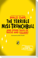 The Terrible Miss Trunchbull and Other Tales of Tricks & Villainy