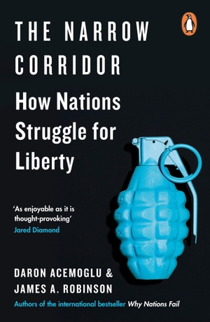 Acemoglu, Daron / James A. Robinson. The Narrow Corridor - How Nations Struggle for Liberty. Penguin Books Ltd (UK), 2020.