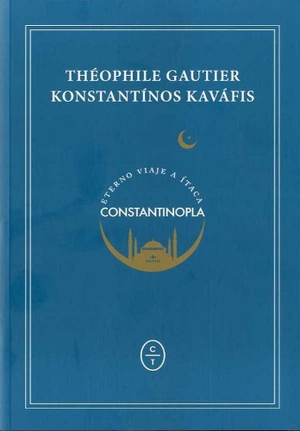 Gautier, Théophile. Constantinopla : eterno viaje a Ítaca. Círculo de Tiza, 2016.
