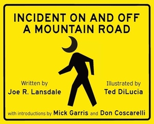 Lansdale, Joe R / Crystal Lake Publishing. Incident on and off a Mountain Road. Crystal Lake Publishing, 2023.
