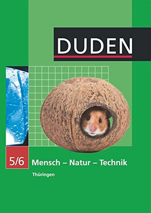 Bachem, Carola / Berger-Stein, Doris et al. Mensch-Natur-Technik Klasse 5/6 Lehrbuch Thüringen Regelschule. Duden Schulbuch, 2009.