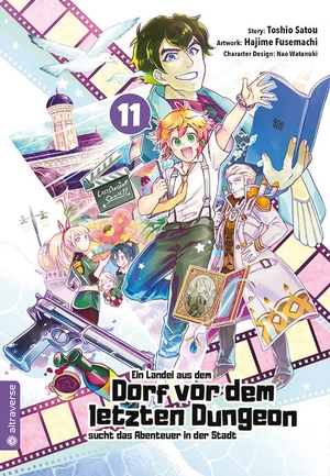 Satou, Toshio / Fusemachi, Hajime et al. Ein Landei aus dem Dorf vor dem letzten Dungeon sucht das Abenteuer in der Stadt 11. Altraverse GmbH, 2023.