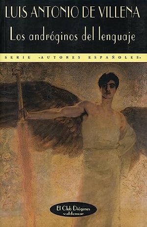 Villena, Luis Antonio De. Los andróginos del lenguaje. Valdemar, 2001.