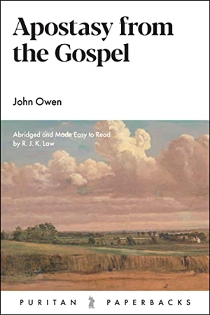 Owen, John. Apostasy from the Gospel. Banner of Truth Trust, 2021.