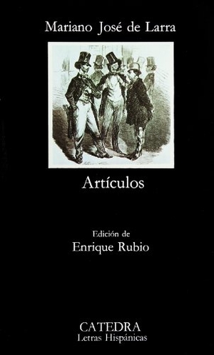 Larra, Mariano José De / Enrique Rubio. Larra : Artículos. Ediciones Cátedra, 1988.