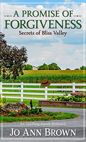 Brown, Jo Ann. A Promise of Forgiveness - An Uplifting Amish Romance. Gale, a Cengage Company, 2022.