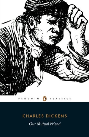 Dickens, Charles. Our Mutual Friend. Penguin Books Ltd, 1997.