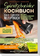 Spiralschneider Kochbuch - Das große Rezeptbuch mit 202+ Spiralschneider Rezepten für Groß und Klein