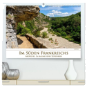 Im Süden Frankreichs - Ardèche, La Baume und Sevennen (hochwertiger Premium Wandkalender 2024 DIN A2 quer), Kunstdruck in Hochglanz