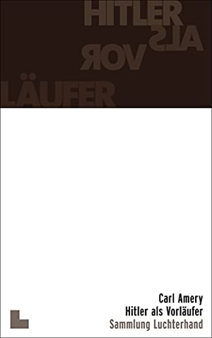Amery, Carl. Hitler als Vorläufer - Ausschwitz - der Beginn des 21. Jahrhunderts?. Luchterhand, 2002.