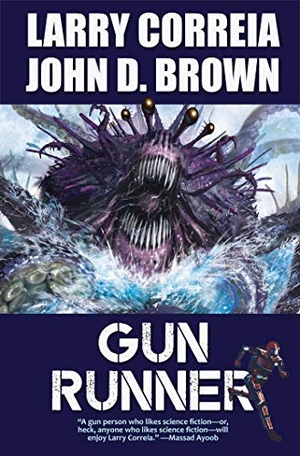 Correia, Larry / John D Brown. Gun Runner. Baen, 2021.