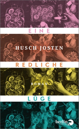 Josten, Husch. Eine redliche Lüge - Roman | Lakonisch-humorvoller Gesellschaftsroman. Berlin Verlag, 2021.
