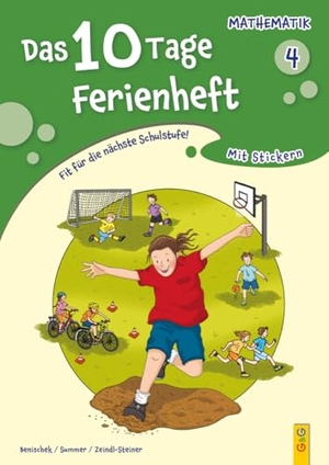 Benischek, Isabella / Summer, Anita et al. Das 10 Tage Ferienheft Mathematik 4 - Fit für die nächste Schulstufe!. G&G Verlagsges., 2025.